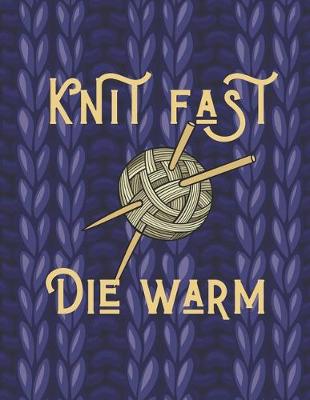 Book cover for Knit Fast Die Warm