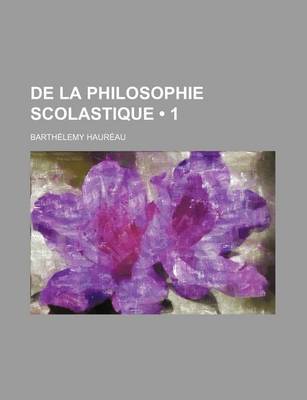 Book cover for de La Philosophie Scolastique (1)