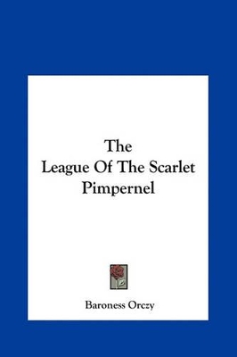 Book cover for The League of the Scarlet Pimpernel the League of the Scarlet Pimpernel