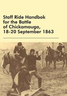 Book cover for Staff Ride Handbok for the Battle of Chickamauga, 18-20 September 1863