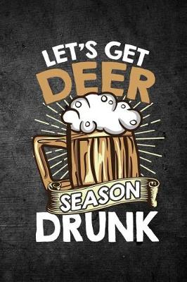 Book cover for Let's Get Deer Season Drunk