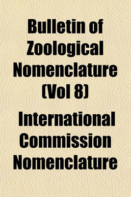 Book cover for Bulletin of Zoological Nomenclature (Vol 8)