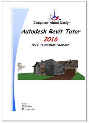 Book cover for Autodesk Revit Tutor Release 2016 Self Teaching Package