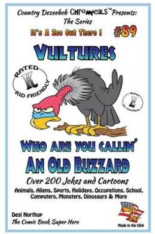 Cover of Vultures Who Are You Callin' An Old Buzzard? - Over 200 Jokes + Cartoons - Animals, Aliens, Sports, Holidays, Occupations, S chool, Computers, Monsters, Dinosaurs & More in BLACK and WHITE