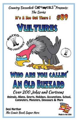 Book cover for Vultures Who Are You Callin' An Old Buzzard? - Over 200 Jokes + Cartoons - Animals, Aliens, Sports, Holidays, Occupations, S chool, Computers, Monsters, Dinosaurs & More in BLACK and WHITE