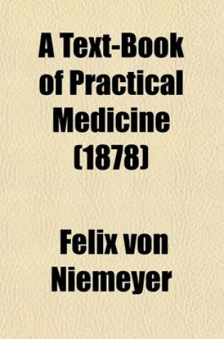Cover of A Text-Book of Practical Medicine; With Particular Reference to Physiology and Pathological Anatomy
