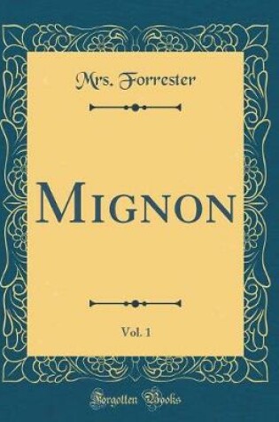 Cover of Mignon, Vol. 1 (Classic Reprint)
