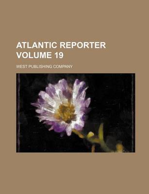 Book cover for Atlantic Reporter Volume 19