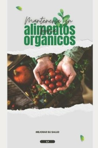 Cover of Mantenerse en forma con alimentos orgánicos