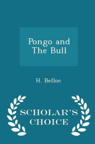 Cover of Pongo and the Bull - Scholar's Choice Edition