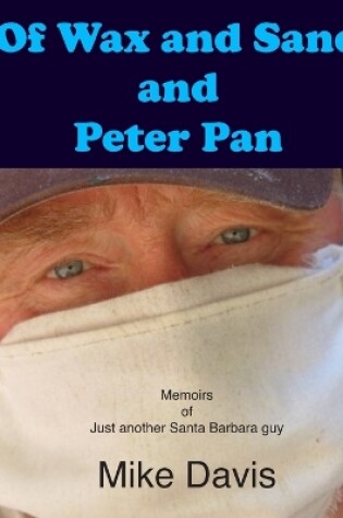 Cover of Of Wax and Sand and Peter Pan