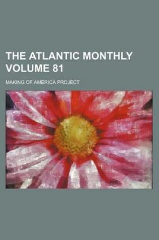 Cover of The Atlantic Monthly Volume 81