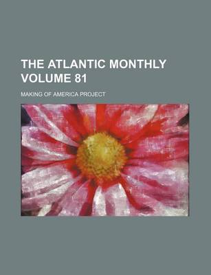 Book cover for The Atlantic Monthly Volume 81