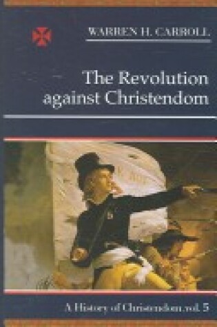 Cover of Revolution Against Christendom