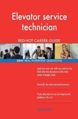 Cover of Elevator service technician RED-HOT Career Guide; 2541 REAL Interview Questions