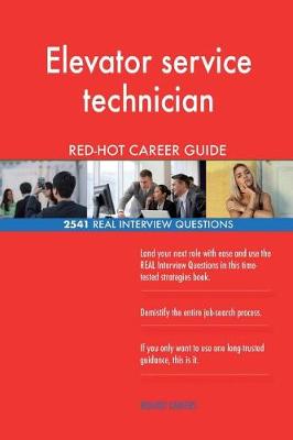 Book cover for Elevator service technician RED-HOT Career Guide; 2541 REAL Interview Questions