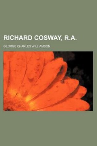 Cover of Richard Cosway, R.A.