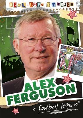 Cover of Real-life Stories: Alex Ferguson