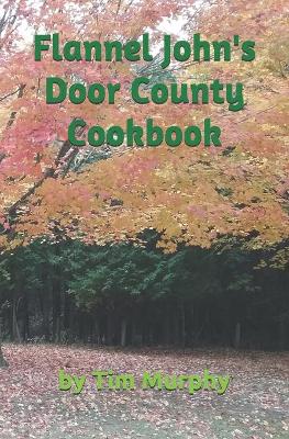 Cover of Flannel John's Door County Cookbook