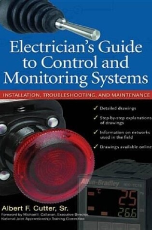 Cover of Electrician''s Guide to Control and Monitoring Systems: Installation, Troubleshooting, and Maintenance