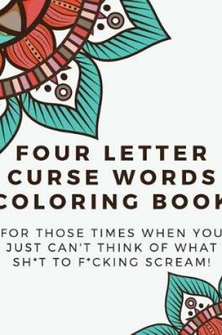 Cover of Four Letter Curse Words Coloring Book