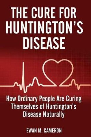 Cover of The Cure for Huntington's Disease