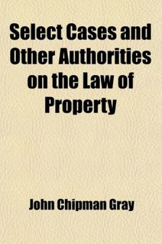 Cover of Select Cases and Other Authorities on the Law of Property (Volume 4)