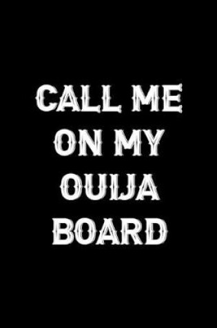 Cover of Call Me On My Ouija Board