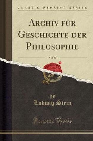 Cover of Archiv Fur Geschichte Der Philosophie, Vol. 33 (Classic Reprint)