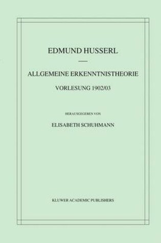 Cover of Allgemeine Erkenntnistheorie Vorlesung 1902/03