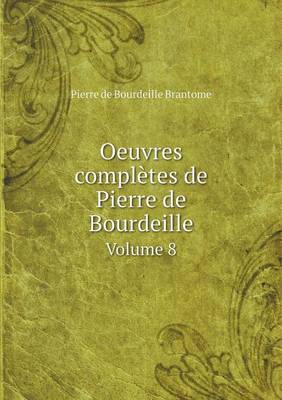 Book cover for Oeuvres complètes de Pierre de Bourdeille Volume 8