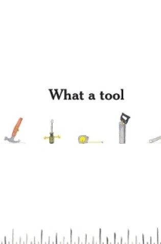 Cover of What a tool