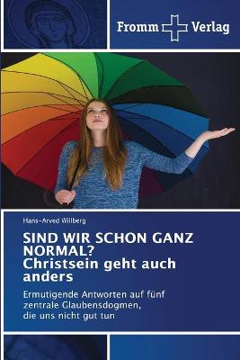 Book cover for SIND WIR SCHON GANZ NORMAL? Christsein geht auch anders