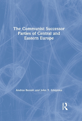 Book cover for The Communist Successor Parties of Central and Eastern Europe