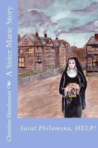Cover of A Sister Marie Story