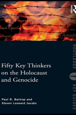 Cover of Fifty Key Thinkers on the Holocaust and Genocide