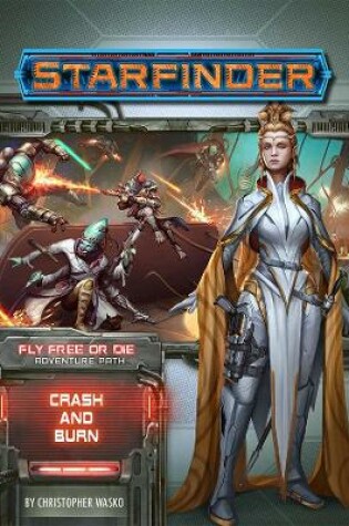 Cover of Starfinder Adventure Path: Crash & Burn (Fly Free or Die 5 of 6)