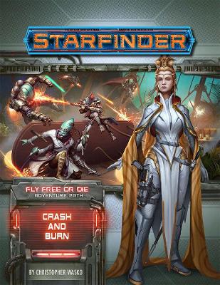 Book cover for Starfinder Adventure Path: Crash & Burn (Fly Free or Die 5 of 6)
