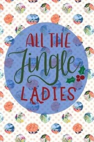 Cover of All The Jingle Ladies