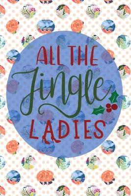 Book cover for All The Jingle Ladies