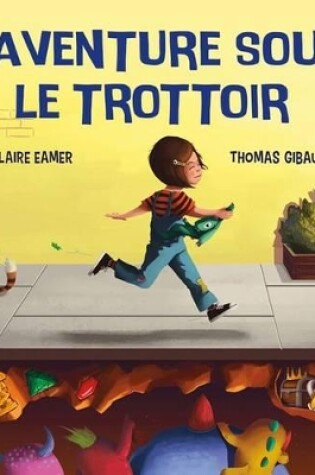 Cover of L' Aventure Sous Le Trottoir