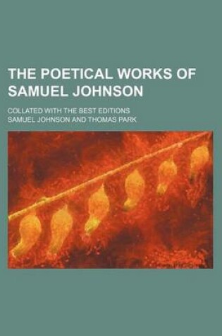 Cover of The Poetical Works of Samuel Johnson; Collated with the Best Editions