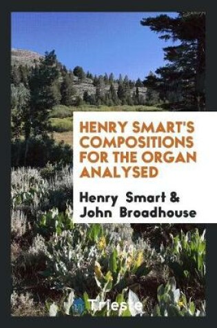 Cover of Henry Smart's Compositions for the Organ Analysed