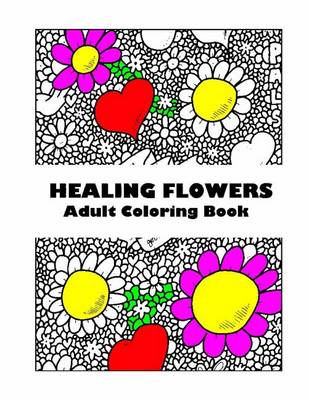 Book cover for Adult Coloring Book: Healing Flowers