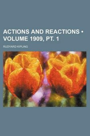 Cover of Actions and Reactions (Volume 1909, PT. 1)