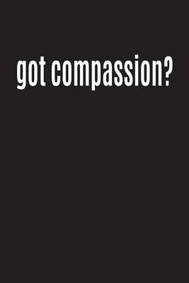 Book cover for Got Compassion?