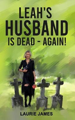 Book cover for Leah's Husband Is Dead - Again!