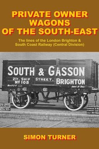 Cover of Private Owner Wagons of the South East