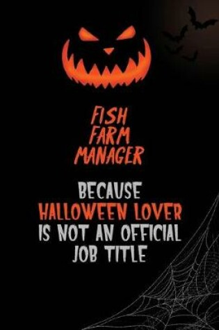 Cover of Fish Farm Manager Because Halloween Lover Is Not An Official Job Title