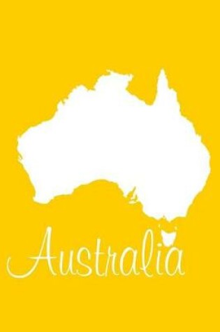 Cover of Australia - Sunflower Yellow Lined Notebook with Margins